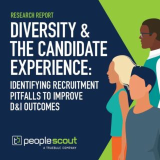 Diversity & the Candidate Experience: Identifying Recruitment Pitfalls to Improve D&I Outcomes